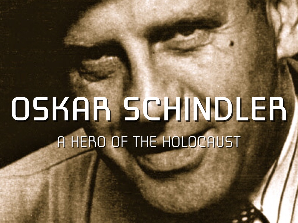 Oskar Schindler A Hero