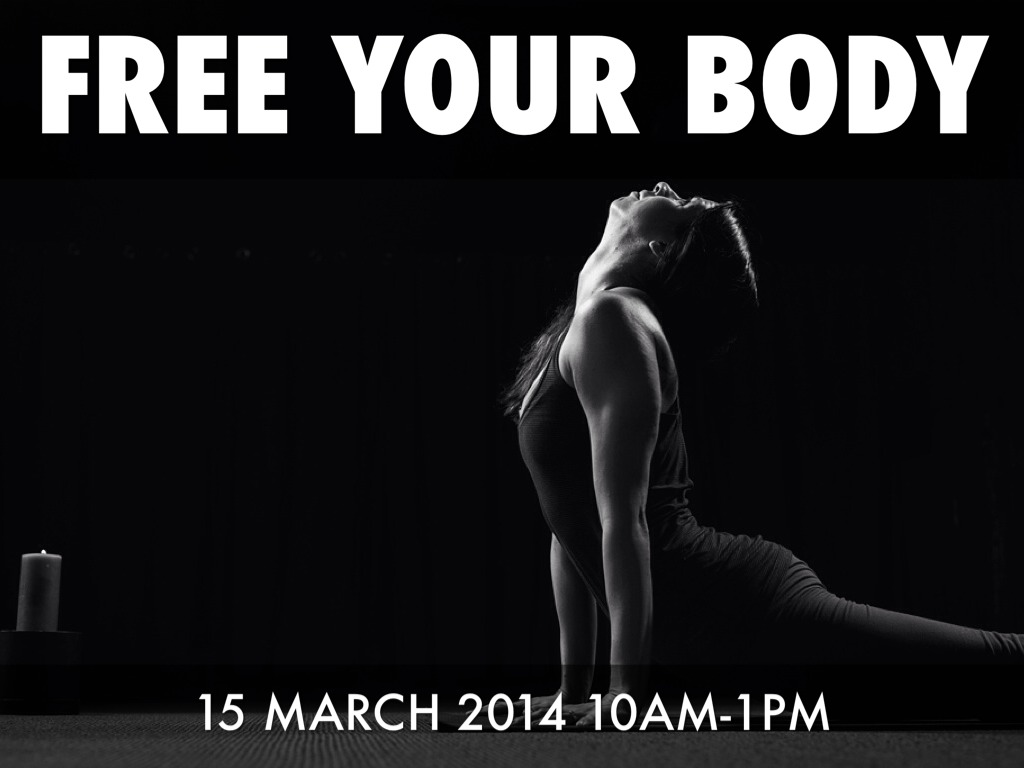 Free Your Body 15 March 2014
