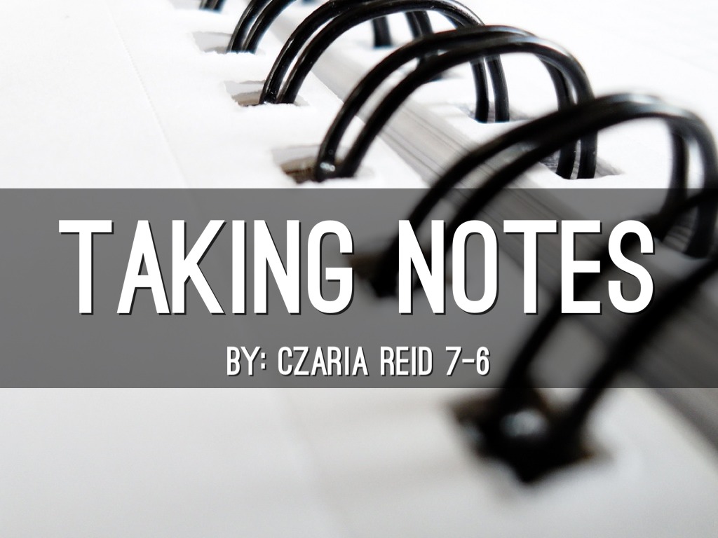 Taking Notes