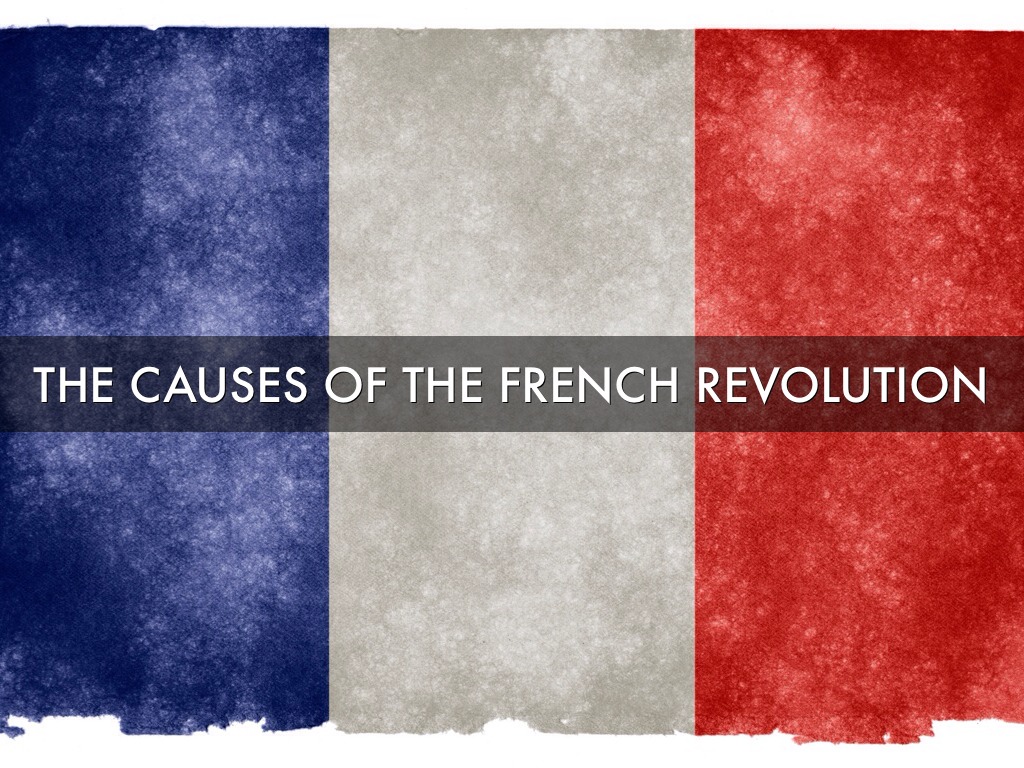 four causes of the french revolution French revolution this short chapter brings together the themes developed in chapters 2–4 and gives the opportunity to discuss the causes of the revolution. four causes of the french revolution French revolution this short chapter brings together the themes developed in chapters 2–4 and gives the opportunity to discuss the causes of the revolution.