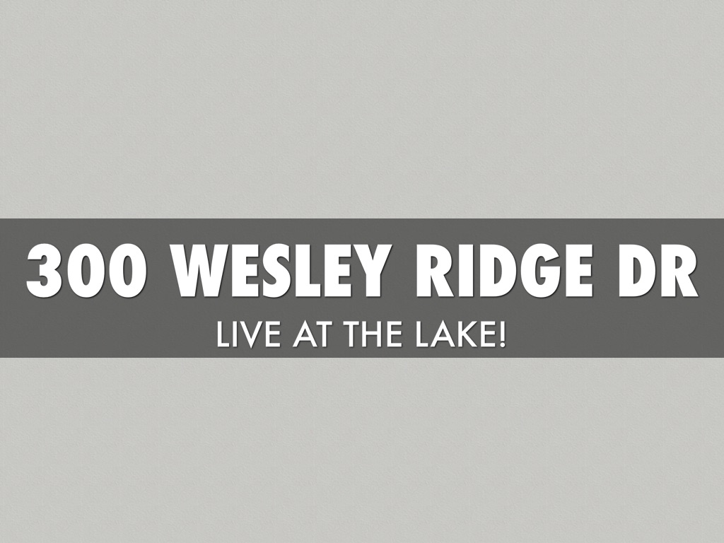 300 Wesley Ridge Dr