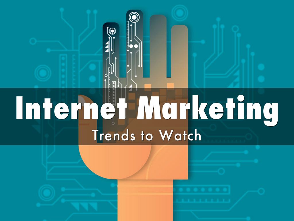 Internet Marketing: Trends to Watch