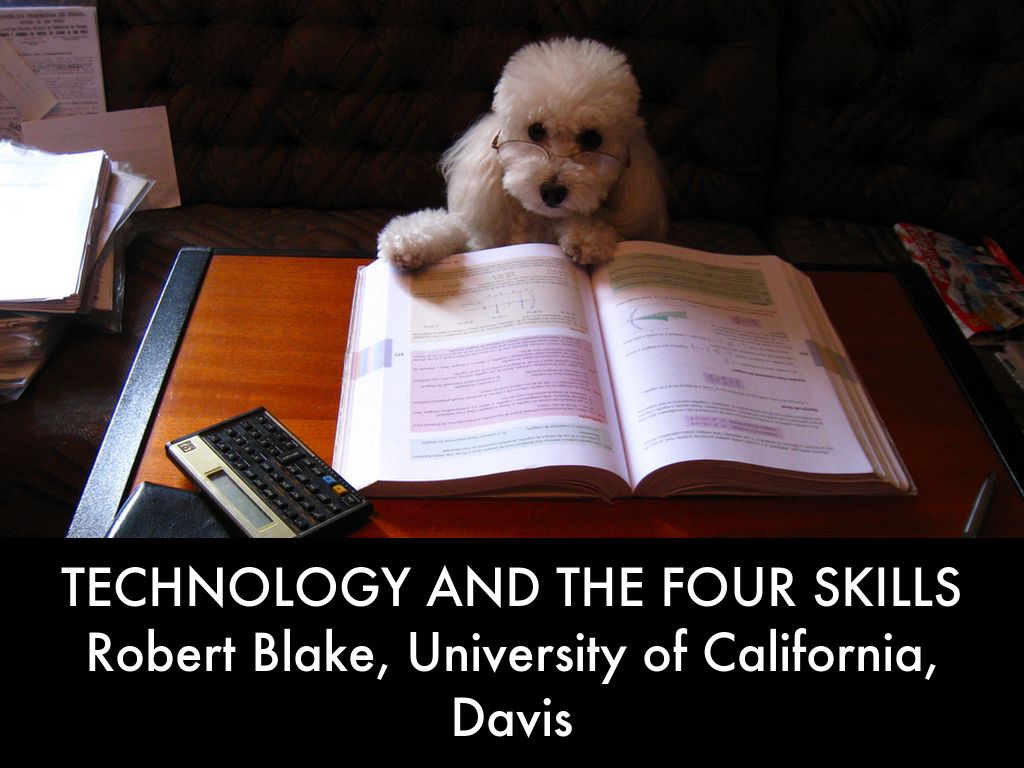 TECHNOLOGY AND THE FOUR SKILLS