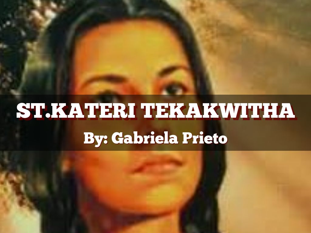 St.Kateri Tekakwitha