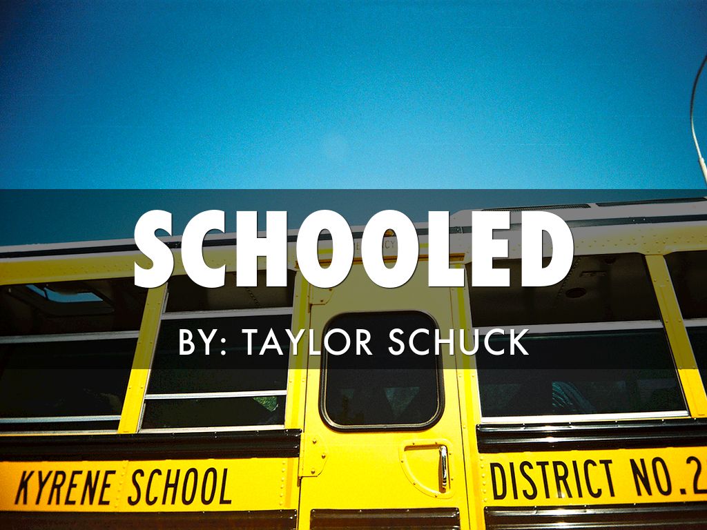Schooled