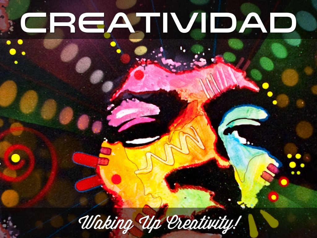 Despertando la Creatividad - Wake up Creativity!