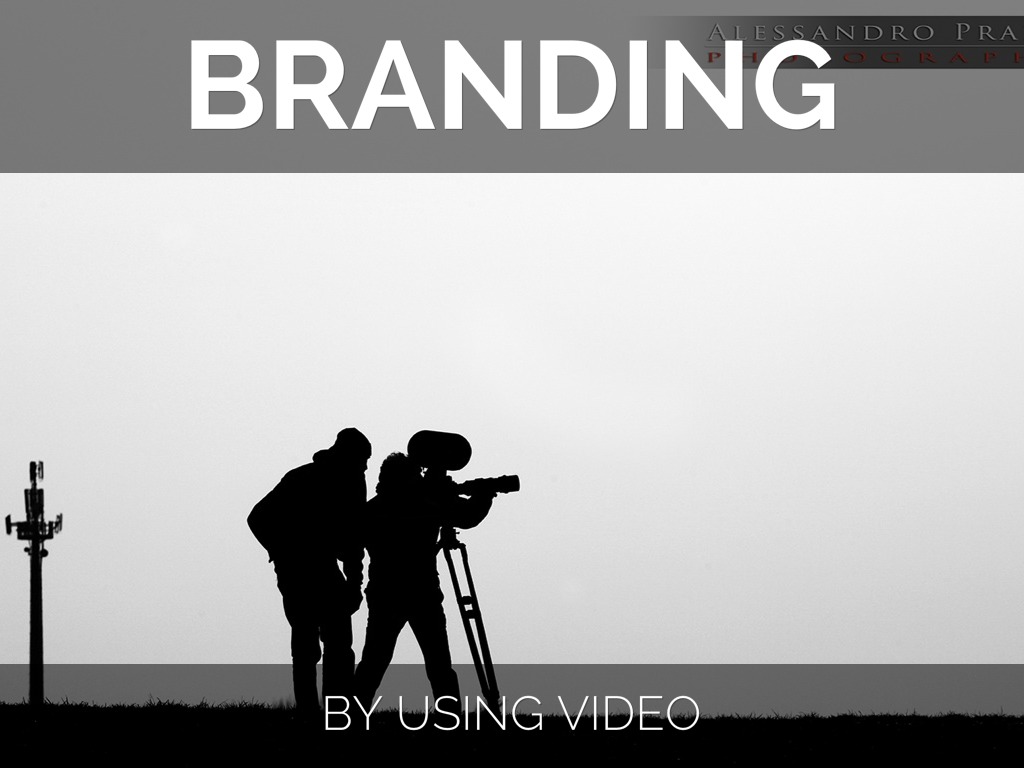Branding and Marketing Using Video