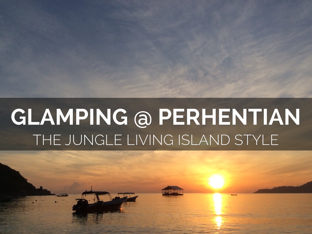 Glamping @ Perhentian