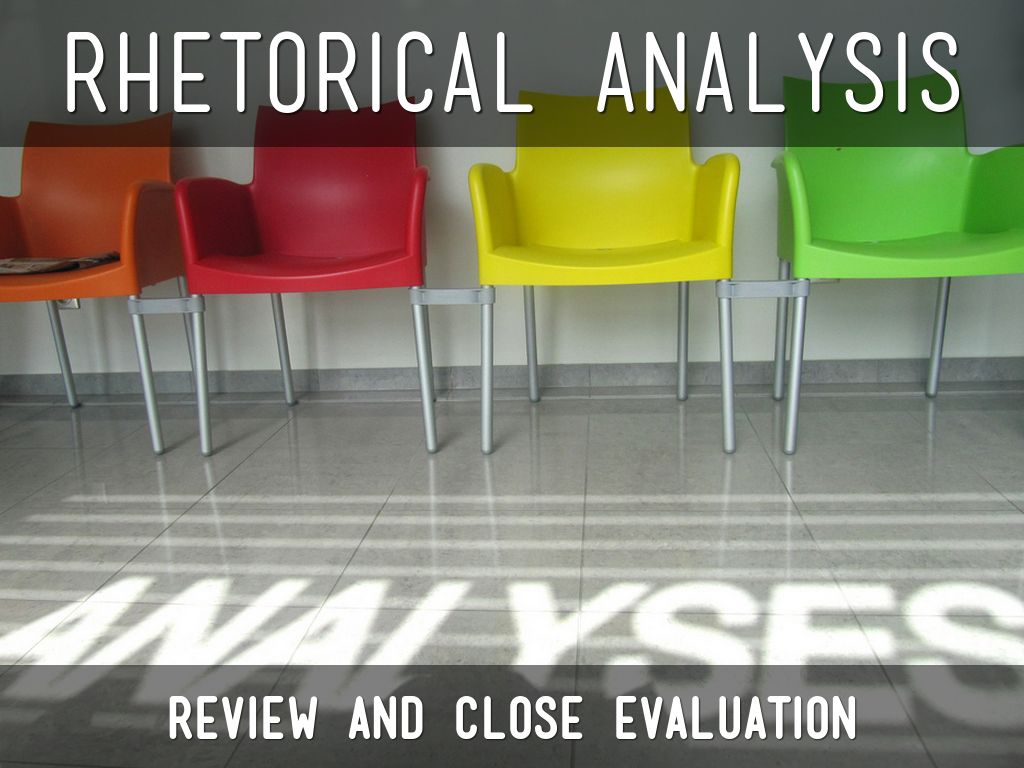 Rhetorical Analysis: Review and Closer Evaluation of the Purpose, Audience, and the Three Appeals  (ONLINE)