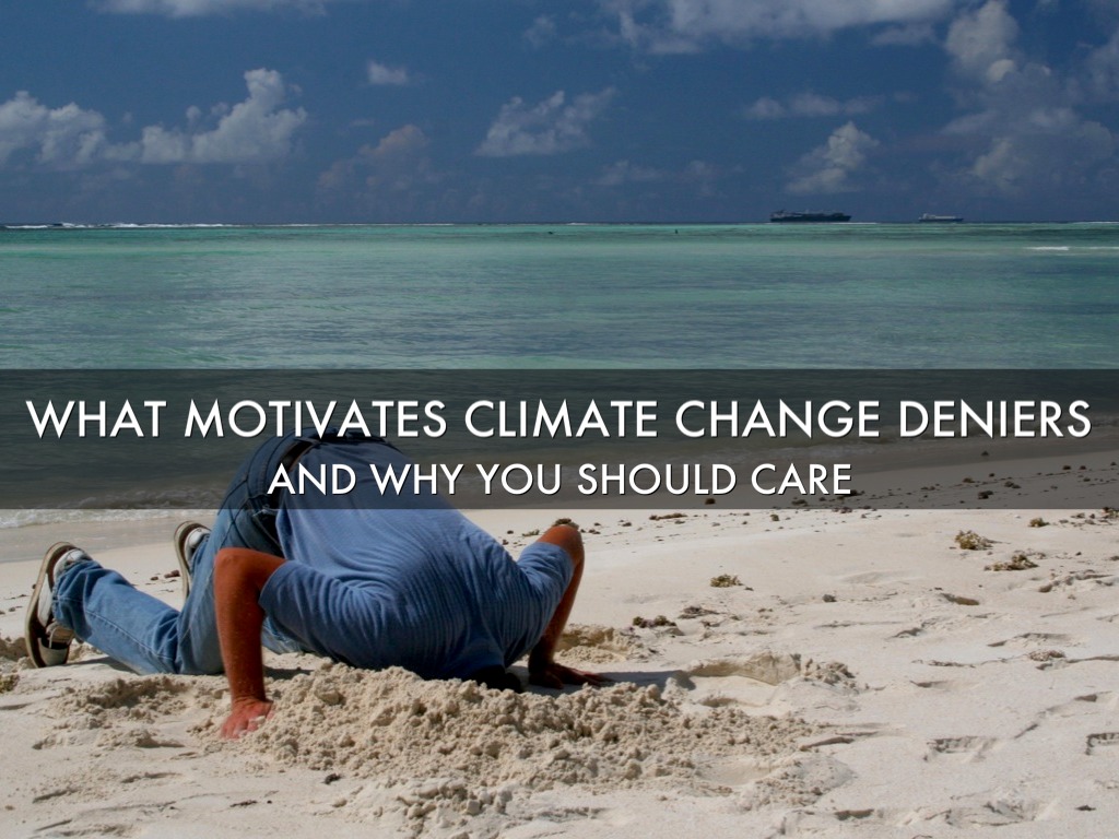 What Motivates Climate Change Deniers? And Why We Should Care