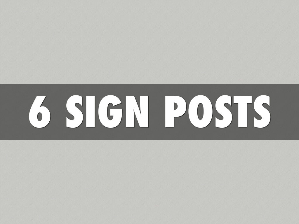 6 Sign Posts