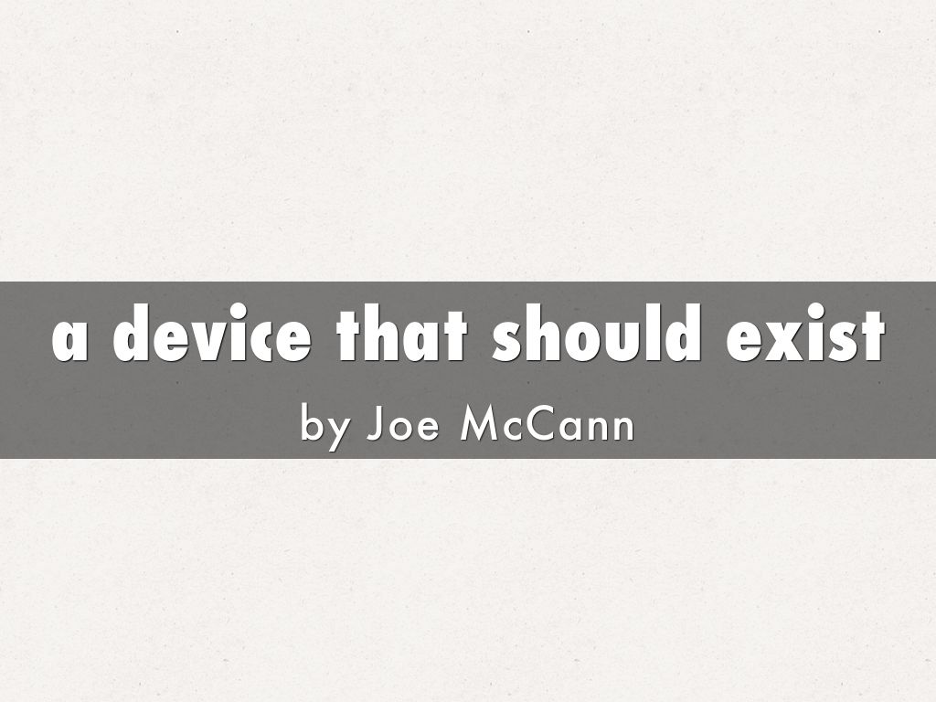 a device that should exist