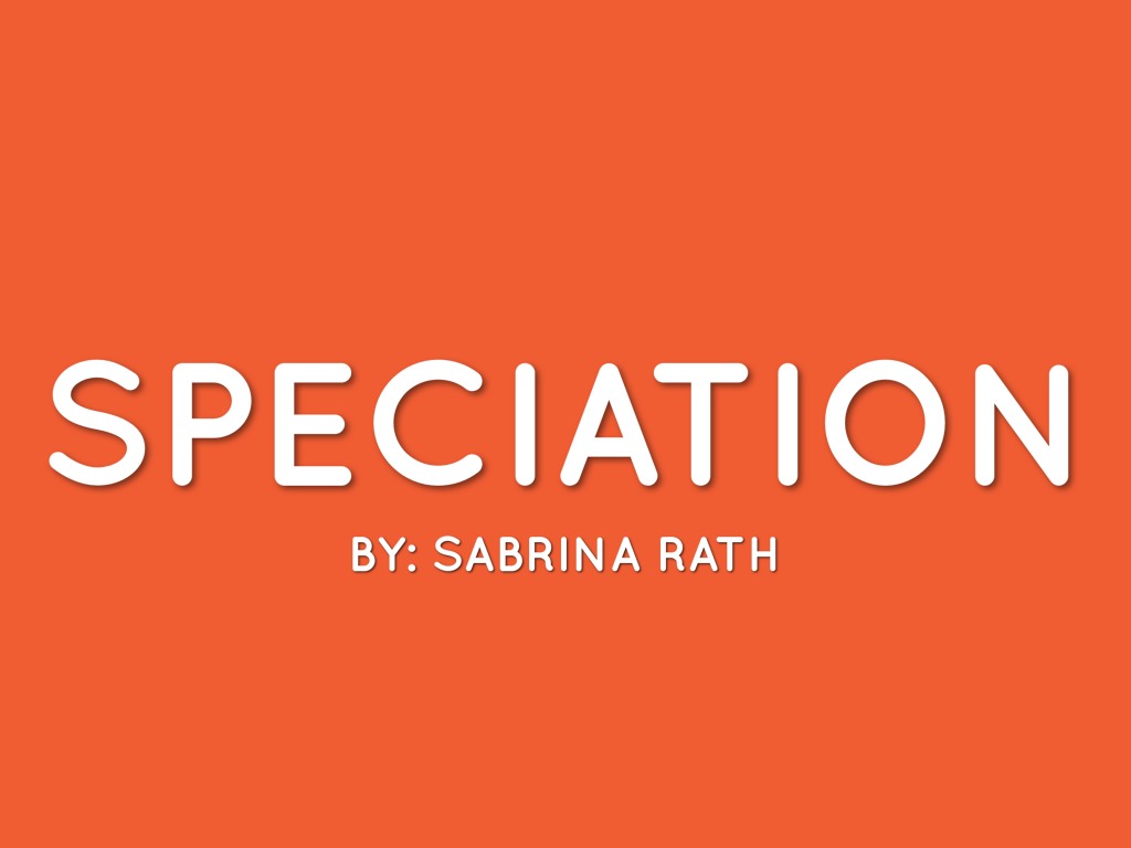 5_RathSabrina_EvolutionSpeciationReview