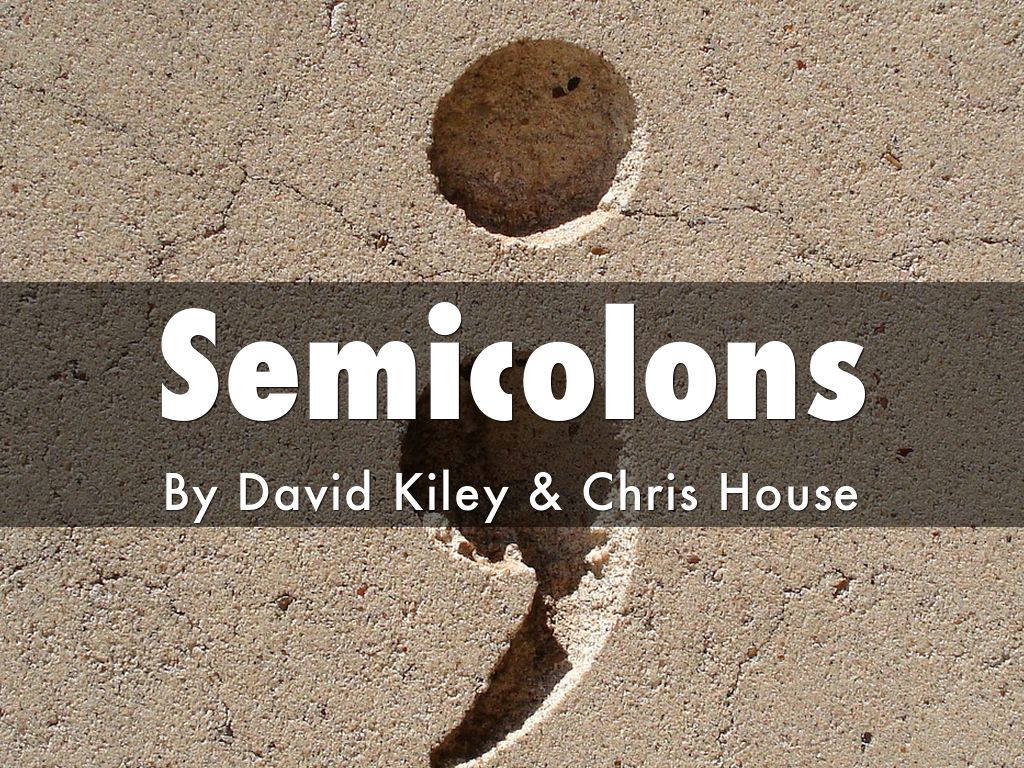 Semicolons