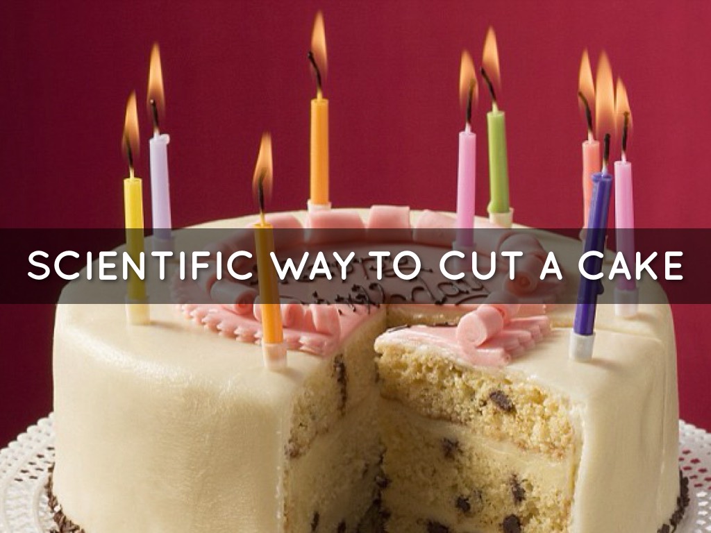 Cutting A Cake On Scientific Principles