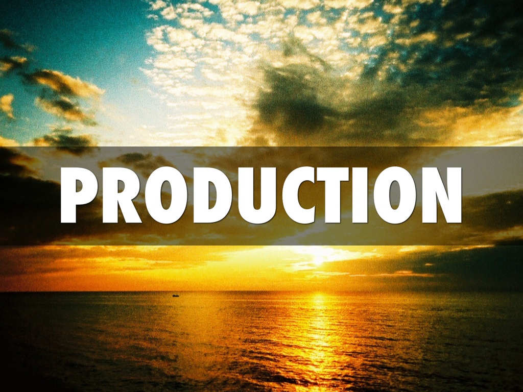 Production