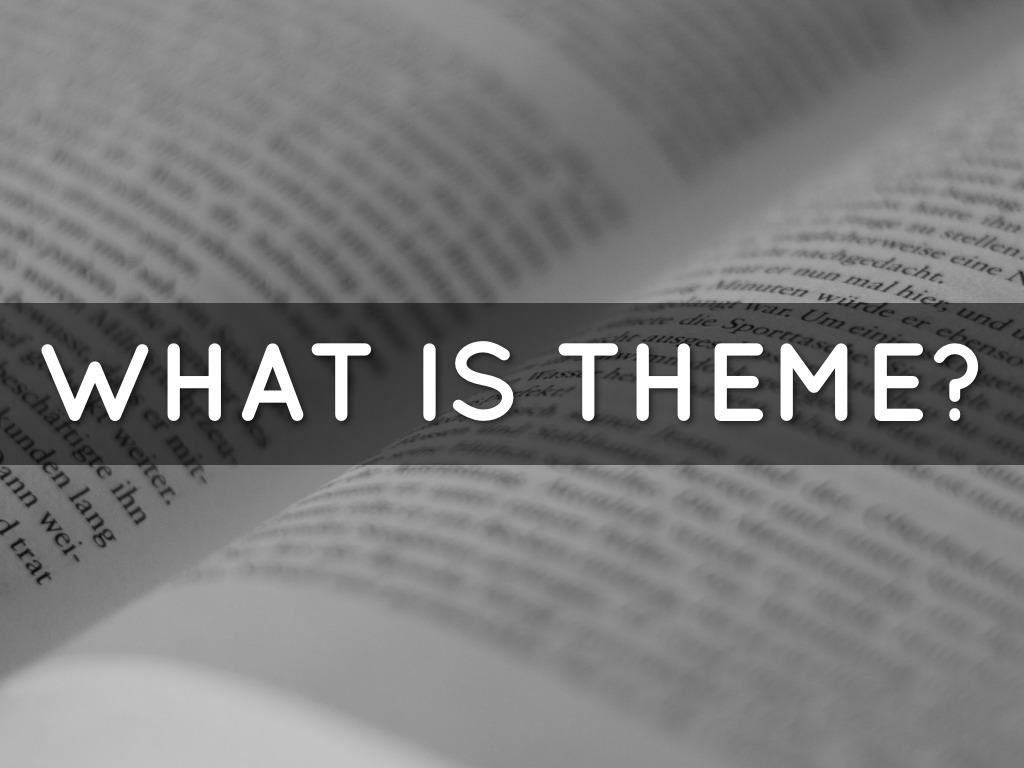 WHAT IS THEME?