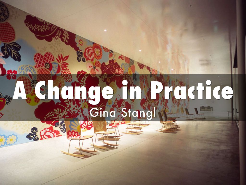 A Change in Practice