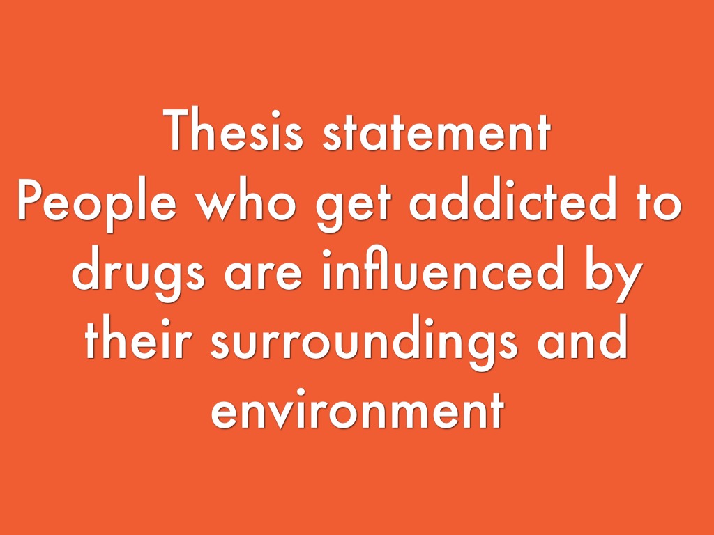 good thesis statement for addiction