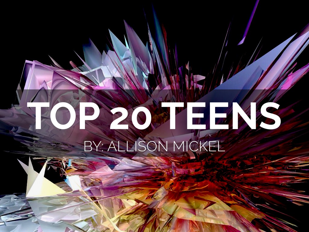 Top 20 Teens