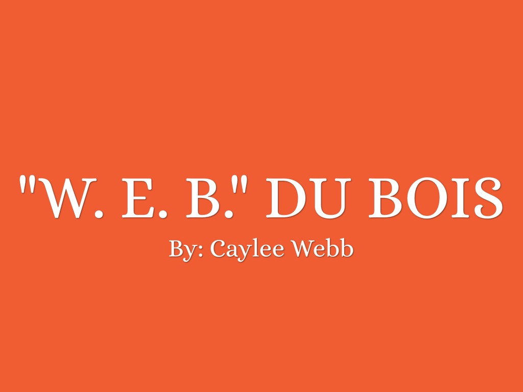"W. E. B." Du Bois