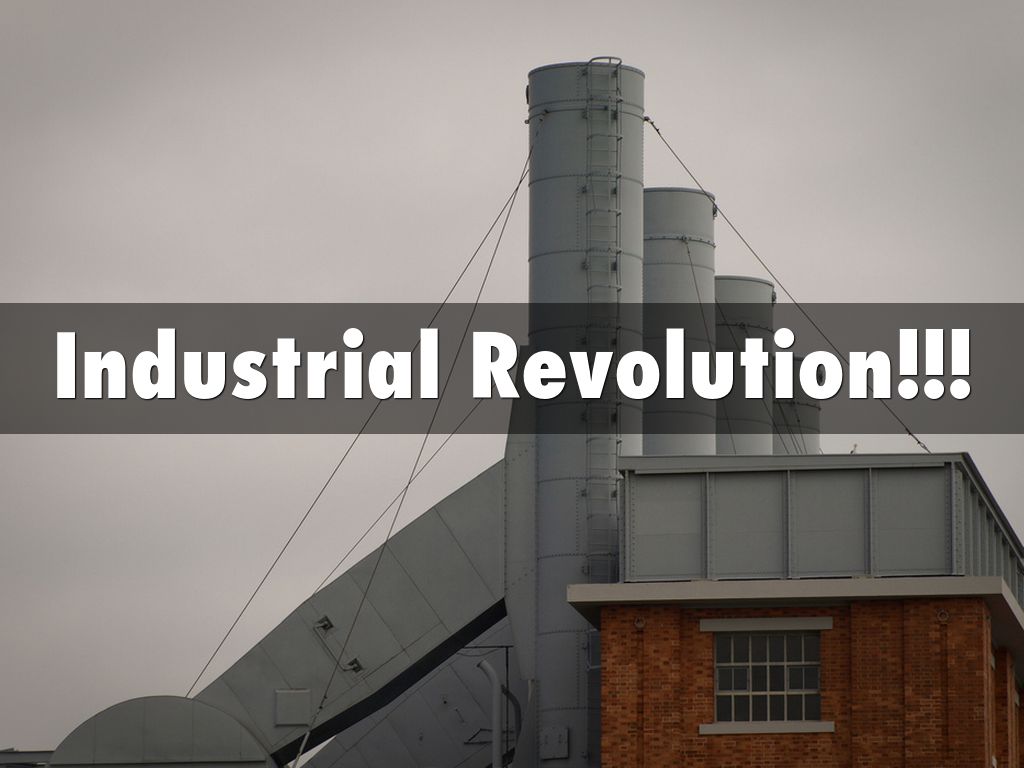 Industrial Revolution!!!