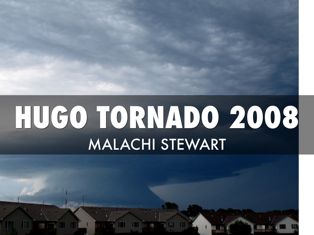 Hugo Tornado 2008