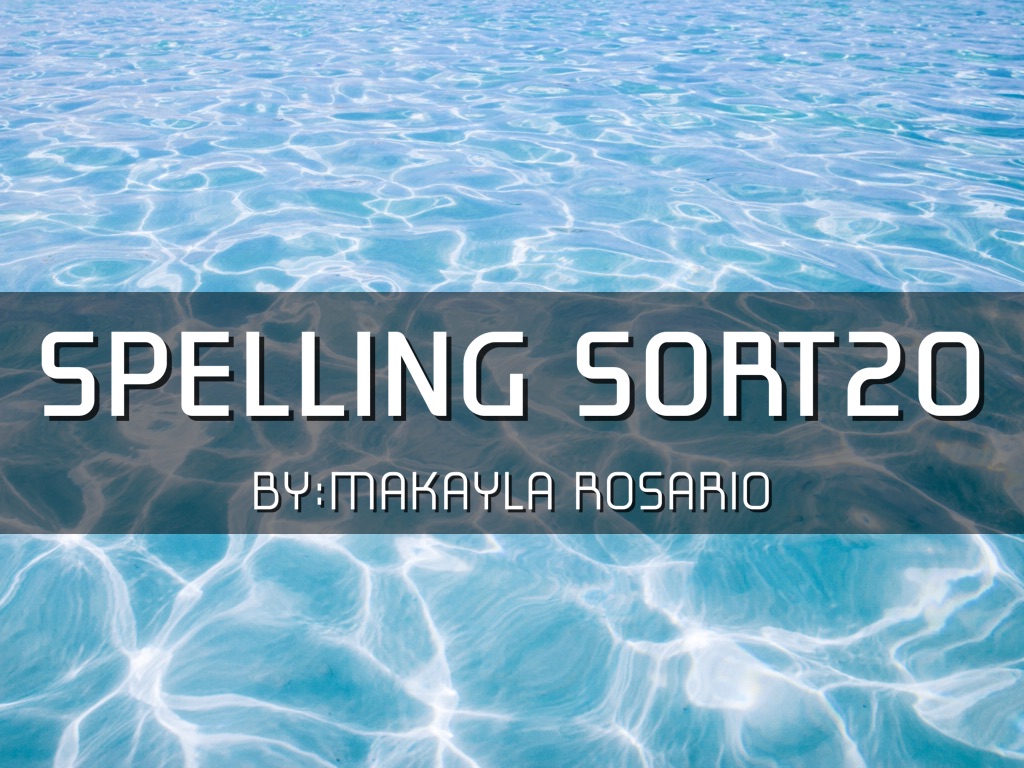 Spelling Sort 20 by Makayla Rosario