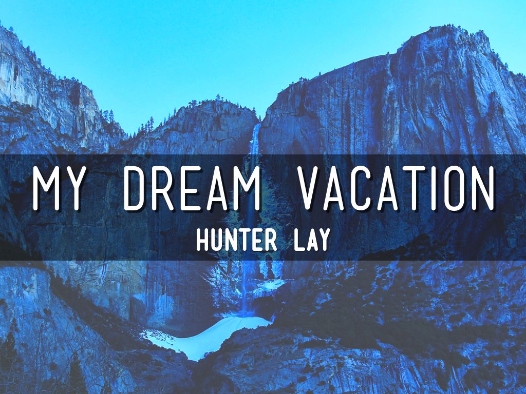 Dream Vacation Essay Example