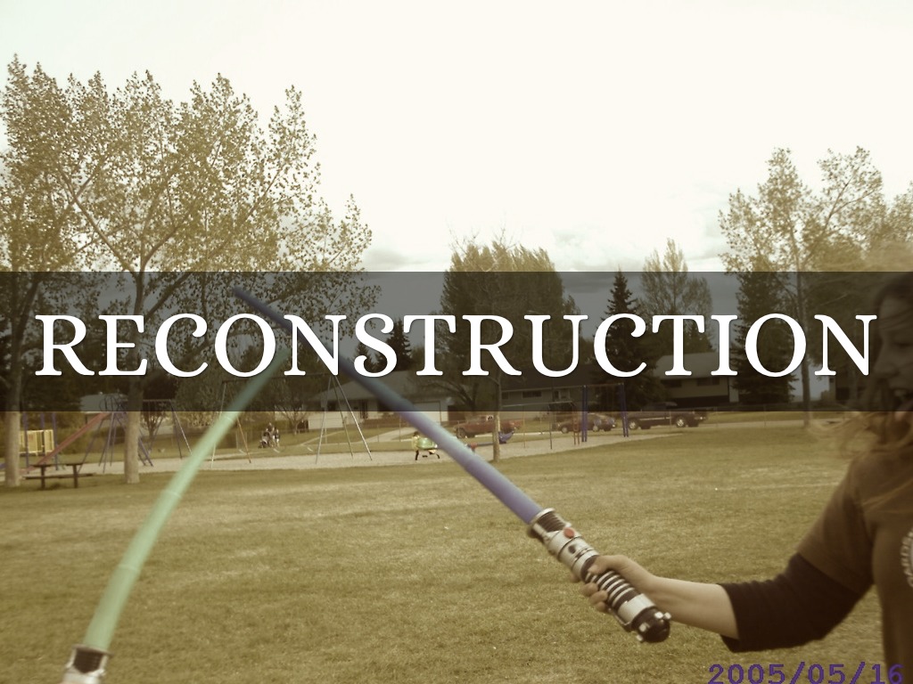 RECONSTRUCTION