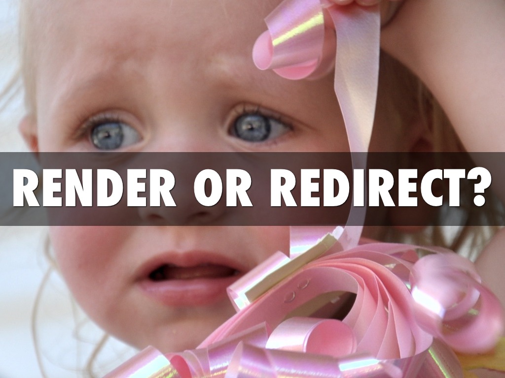 Render Or Redirect?