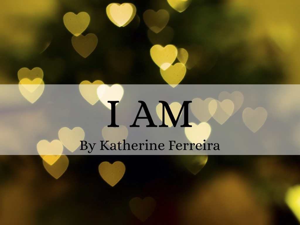 I Am