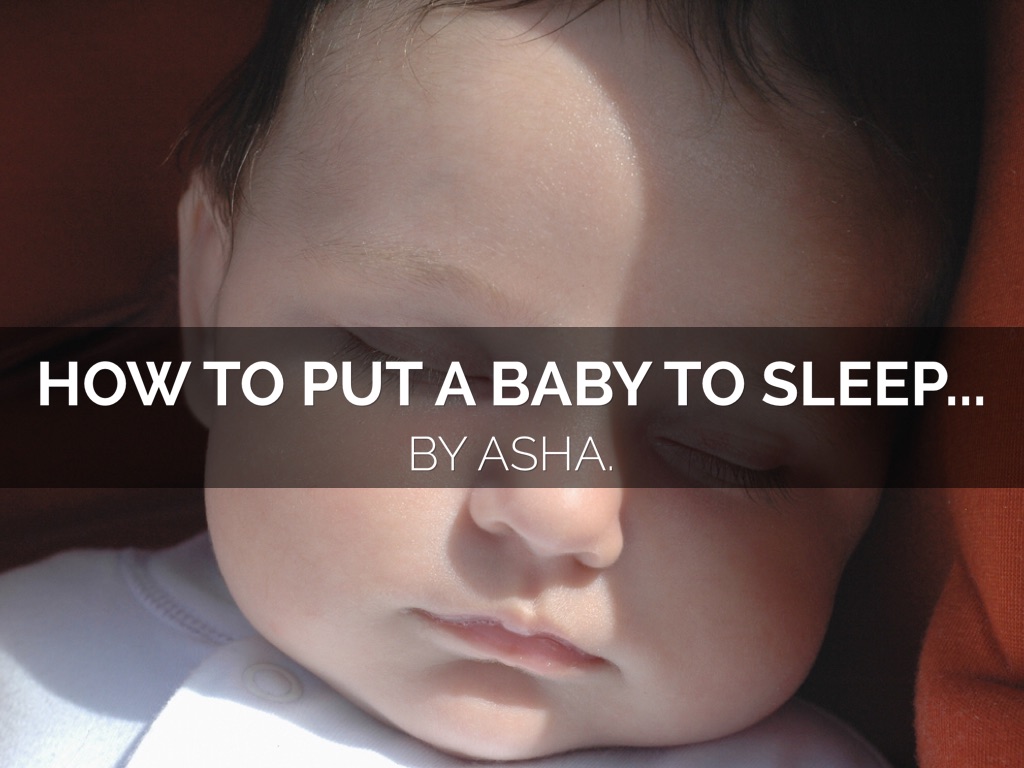 How to pout a baby to sleep...