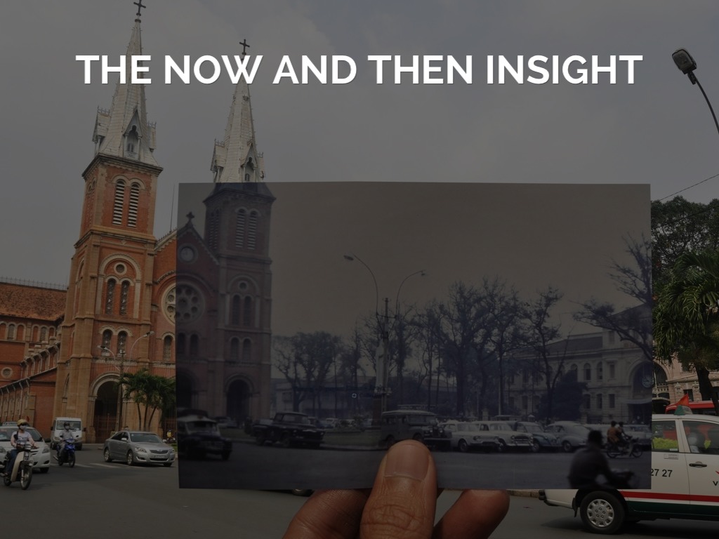 The Now And Then Insight