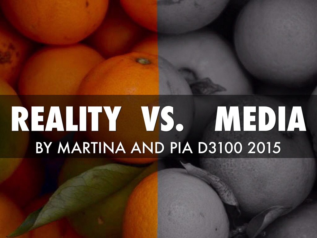 Reality Vs. Media