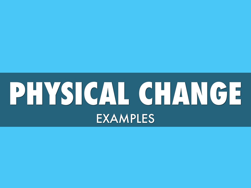 Physical Change 