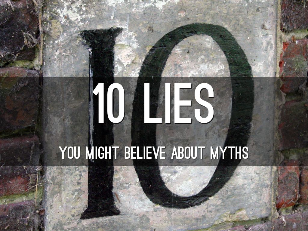 10 Lies