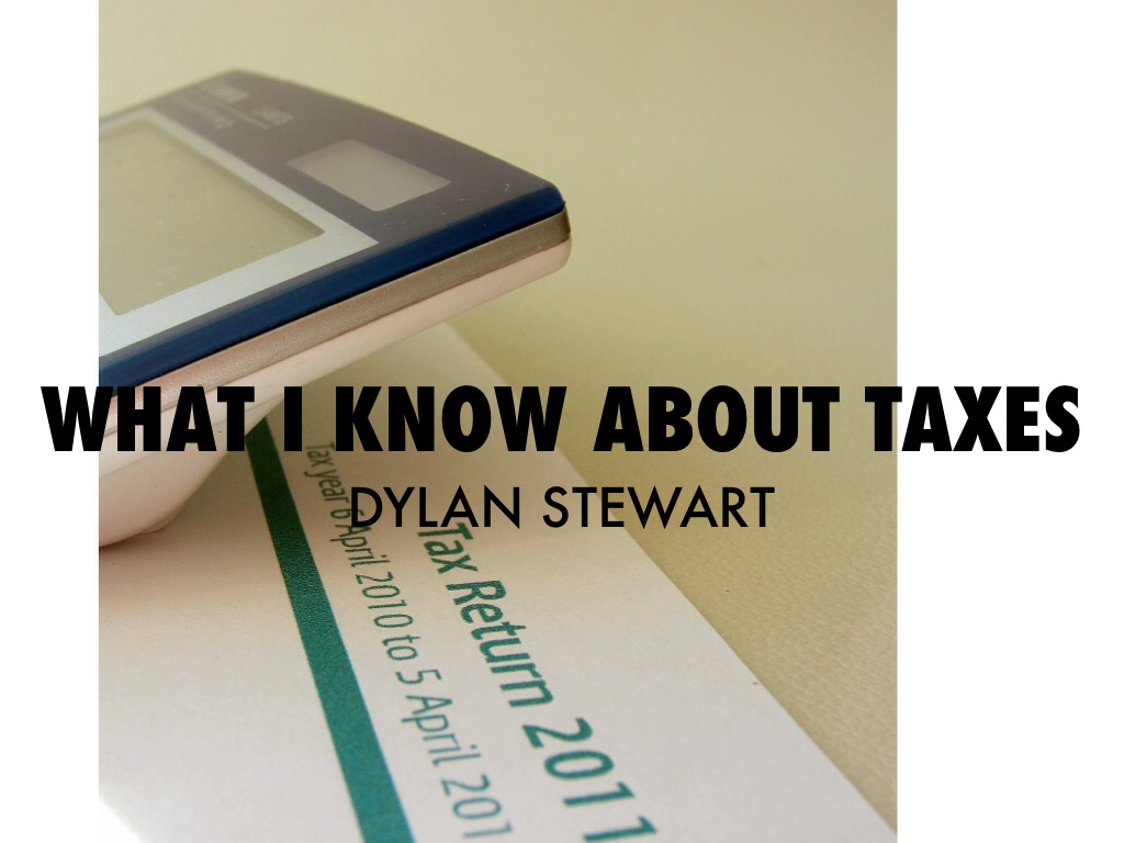 What I Know About Tax's                        