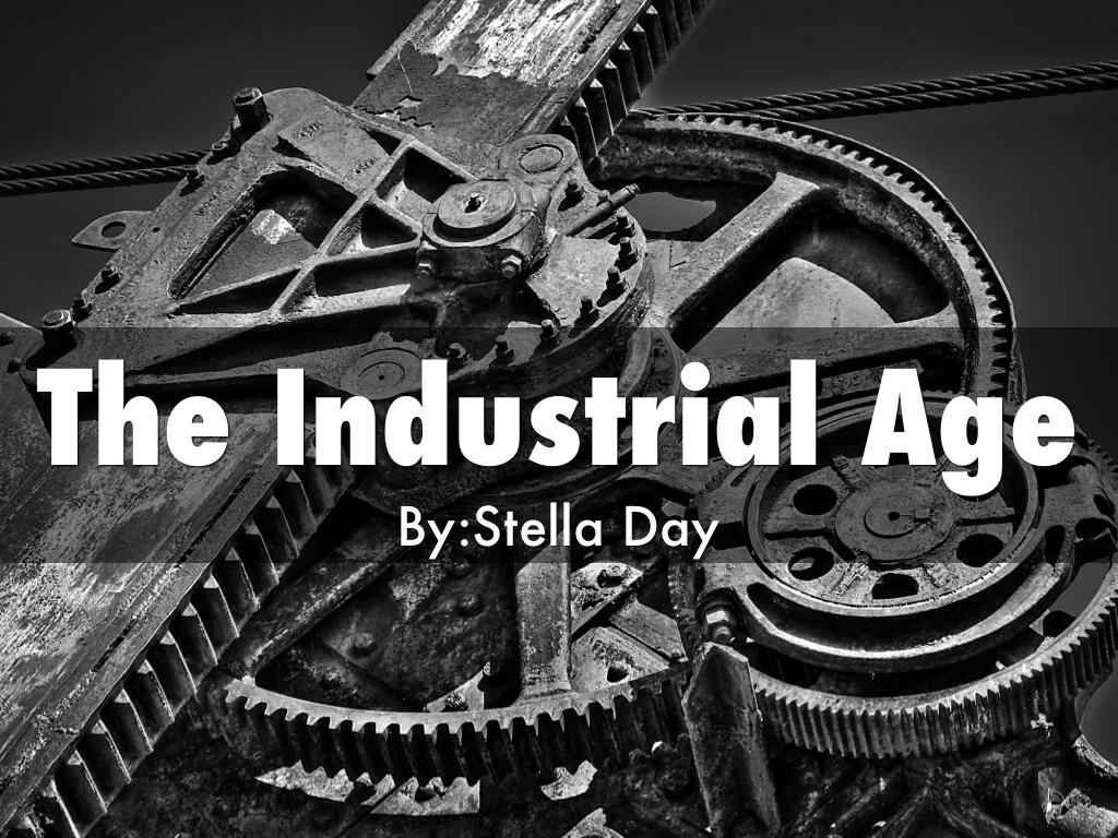 The Industrial Age