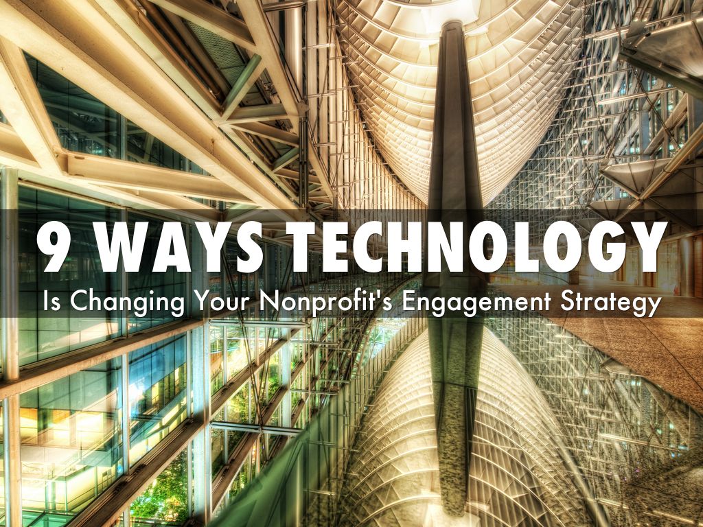 9 Ways Technology Is Changing Your Nonprofit Engagement Strategy