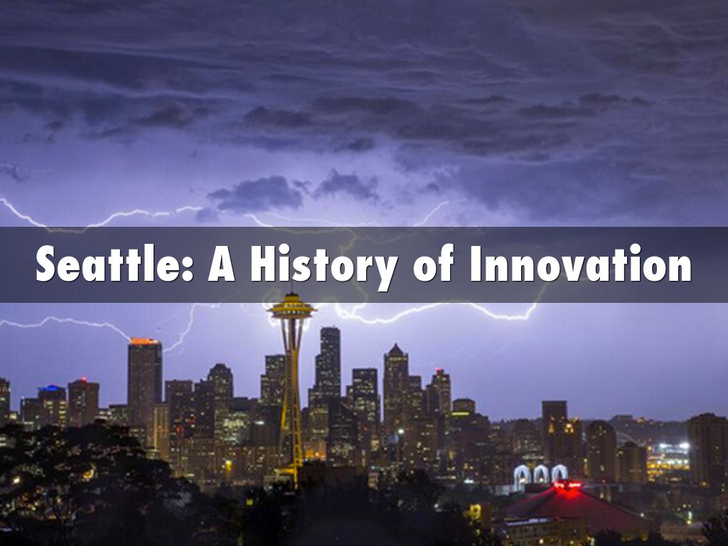 Seattle: A History of Innovation
