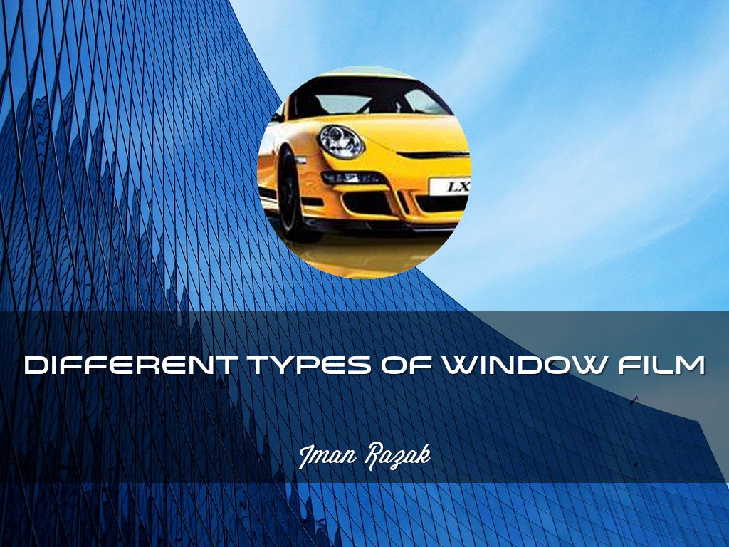 Different Types of window Film
