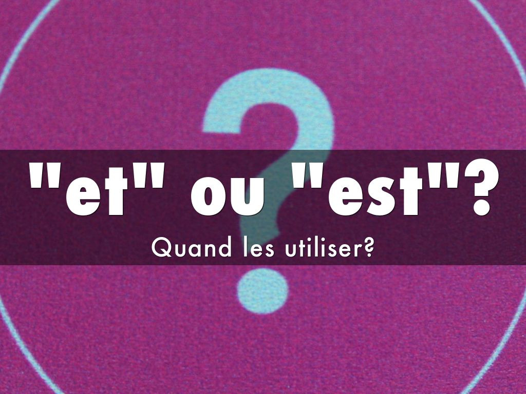 "et" ou "est"? by Clayton Boyer