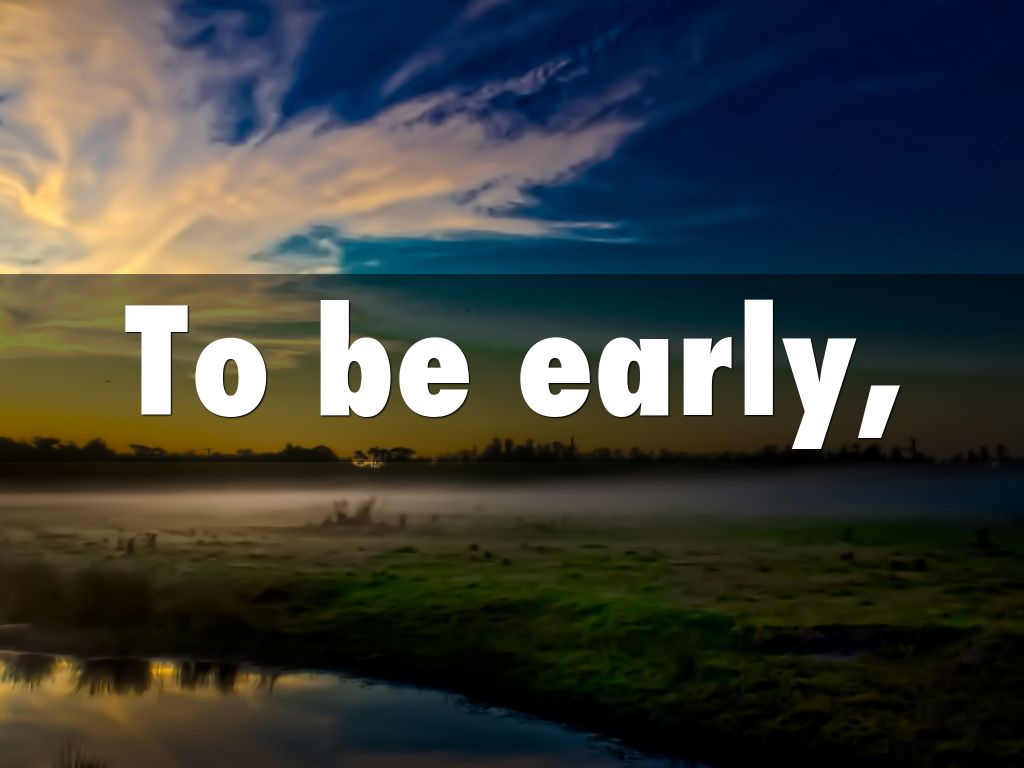 To be early, by carelly.4