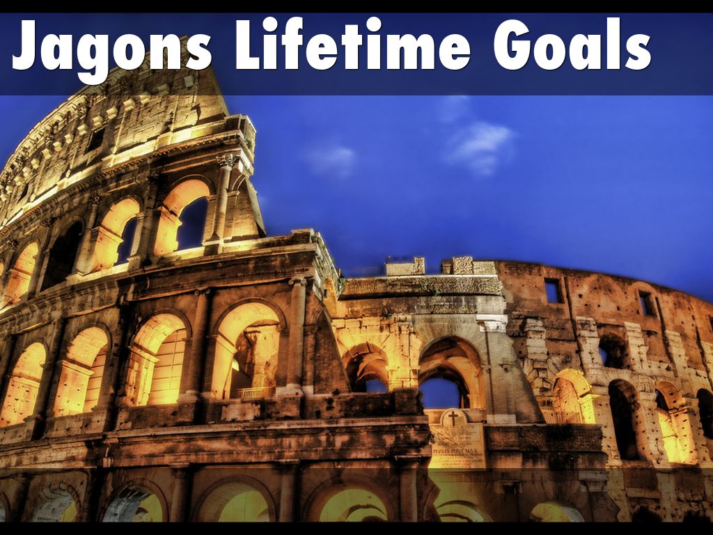 Jagons Lifetime Goals