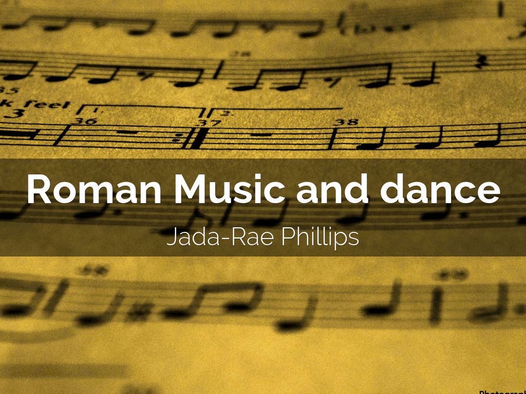 Jada-Rae; roman music and dance