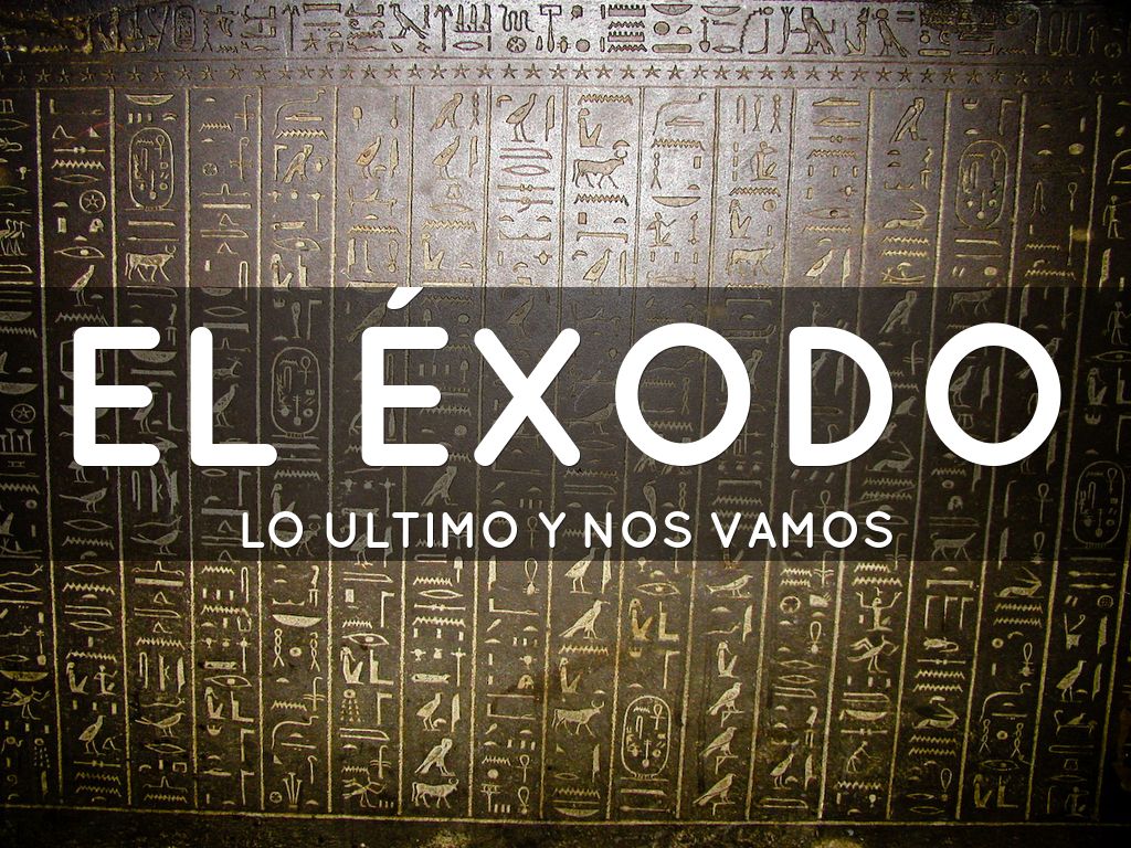 El xodo By Jorge Villarreal el-xodo-by-jorge-villarreal