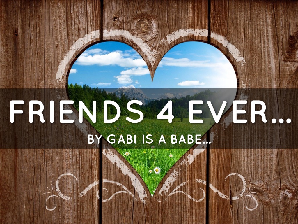 Friends 4 ever...
