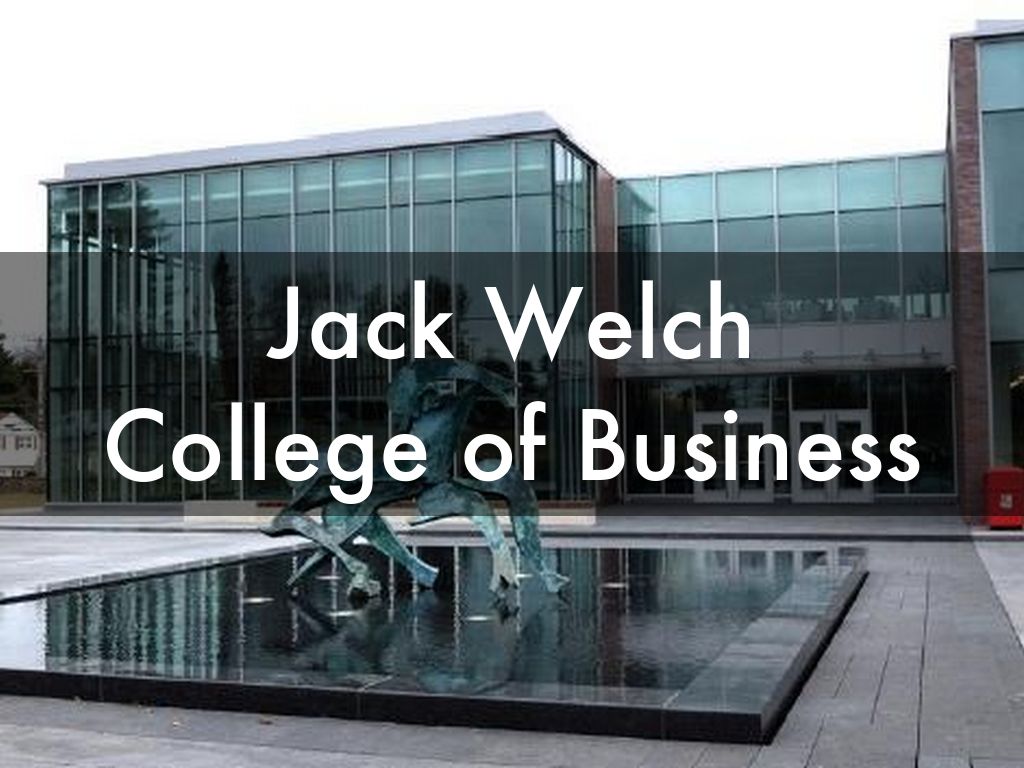 Jack Welch  College of Business