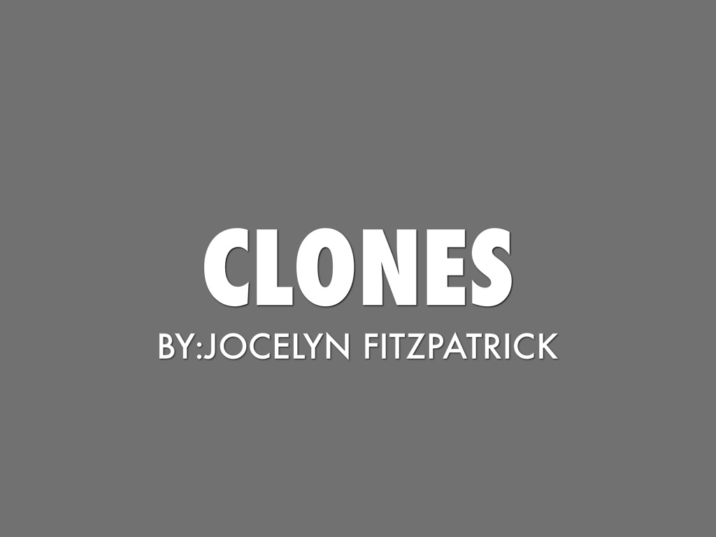 Copy of Cloning
